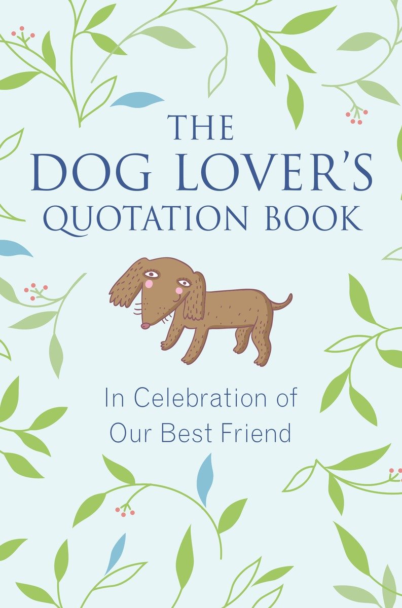 9781578266241 The Dog Lover's Quotation Book: In Celebration of Our Best Friend