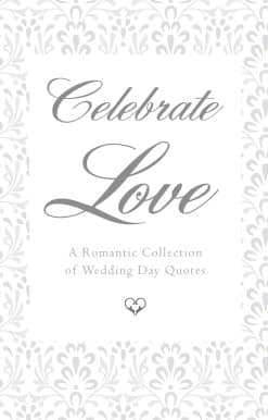 Celebrate Love: A Romantic Collection of Wedding Day Quotes