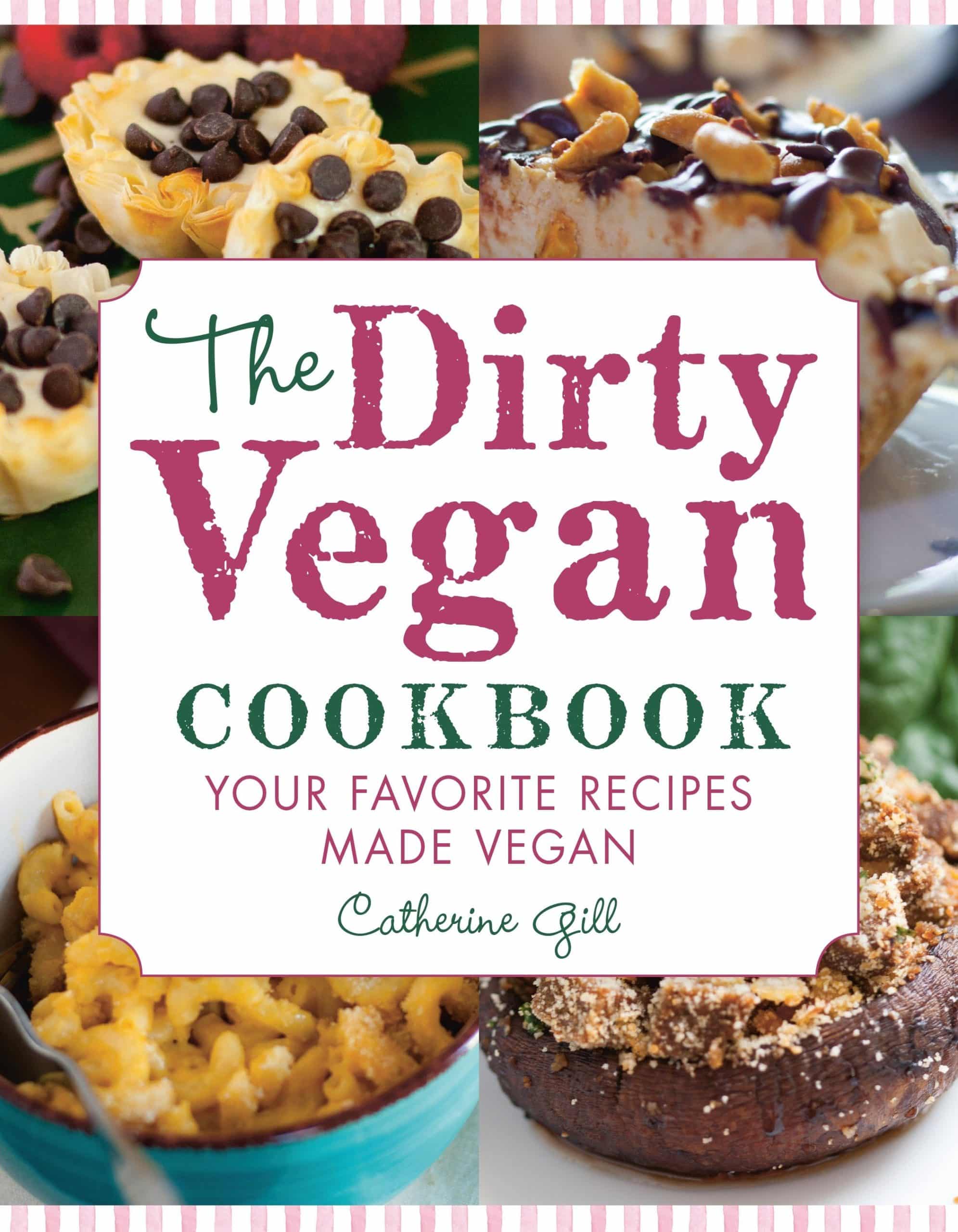 9781578267125 The Dirty Vegan Cookbook: Your Favorite Recipes Made Vegan - Includes Over 100 Recipes