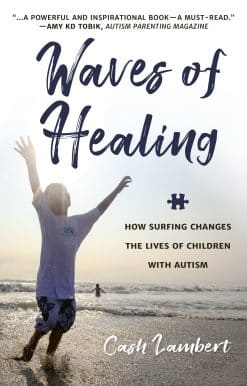 Waves of Healing: How Surfing Changes the Lives of Children with Autism