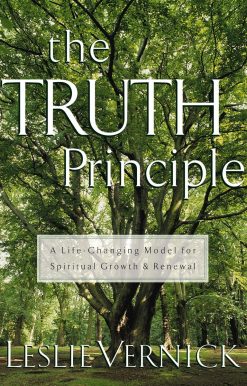 The TRUTH Principle: A Life-Changing Model for Spiritual Growth and Renewal