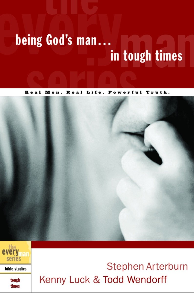 9781578566792 Being God's Man in Tough Times: Real Life. Powerful Truth. For God's Men