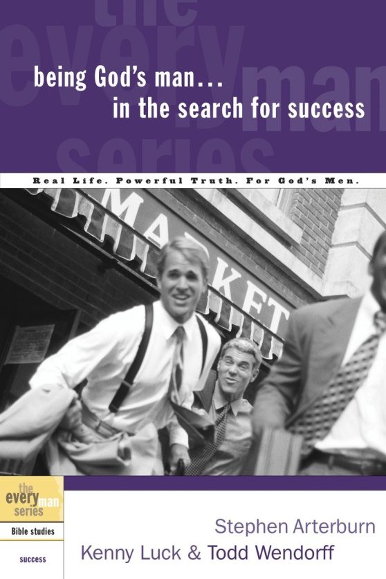 Being God's Man in the Search for Success: Real Life. Powerful Truth. For God's Men