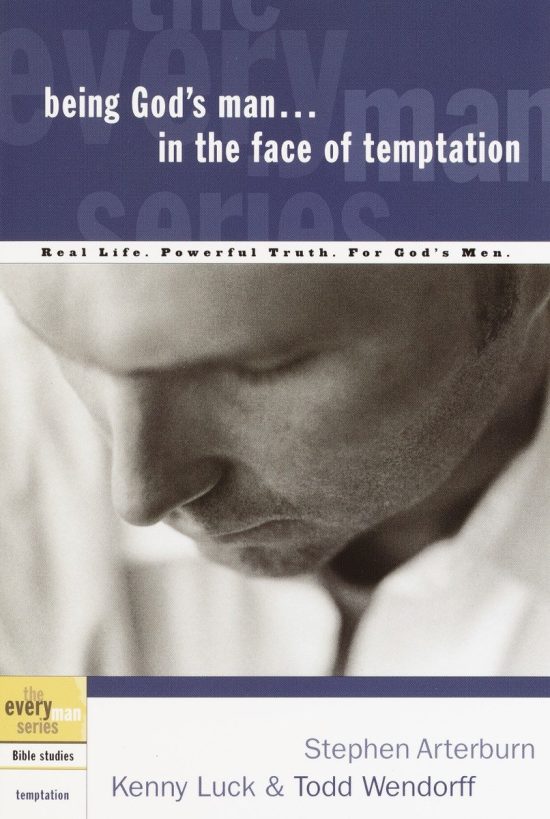 Being God's Man in the Face of Temptation: Real Life. Powerful Truth. For God's Men