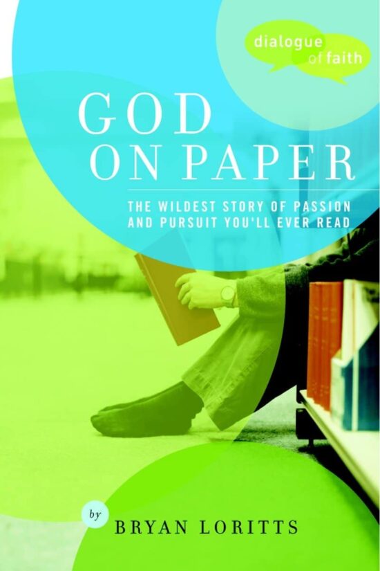The Bible--the Wildest Story of Passion and Pursuit You'll Ever Read: God on Paper