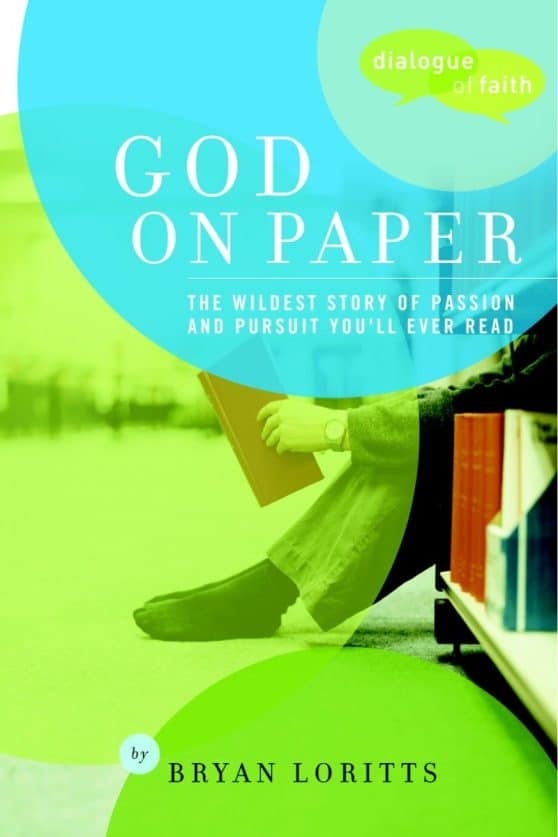 The Bible--the Wildest Story of Passion and Pursuit You'll Ever Read: God on Paper