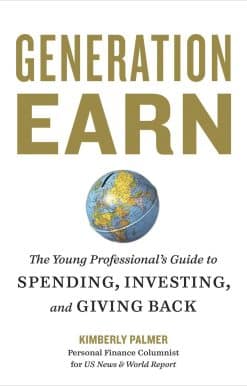 Generation Earn: The Young Professional's Guide to Spending, Investing, and Giving Back