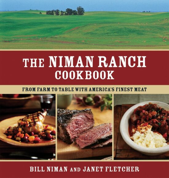 From Farm to Table with America's Finest Meat: The Niman Ranch Cookbook