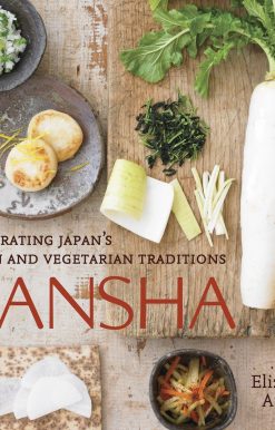 Kansha: Celebrating Japan's Vegan and Vegetarian Traditions [A Cookbook]