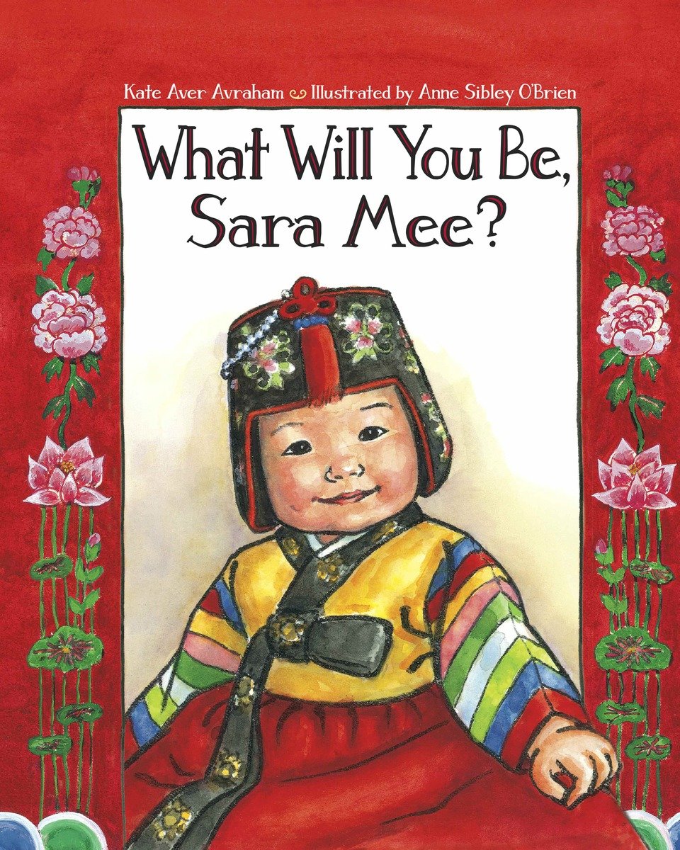 9781580892117 What Will You Be, Sara Mee?