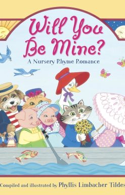 Will You Be Mine?: A Nursery Rhyme Romance