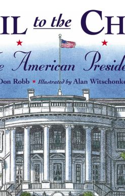 Hail to the Chief: The American Presidency
