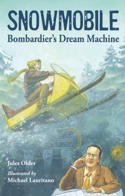 Bombardier's Dream Machine: Snowmobile