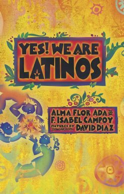 Yes! We Are Latinos: Poems and Prose About the Latino Experience