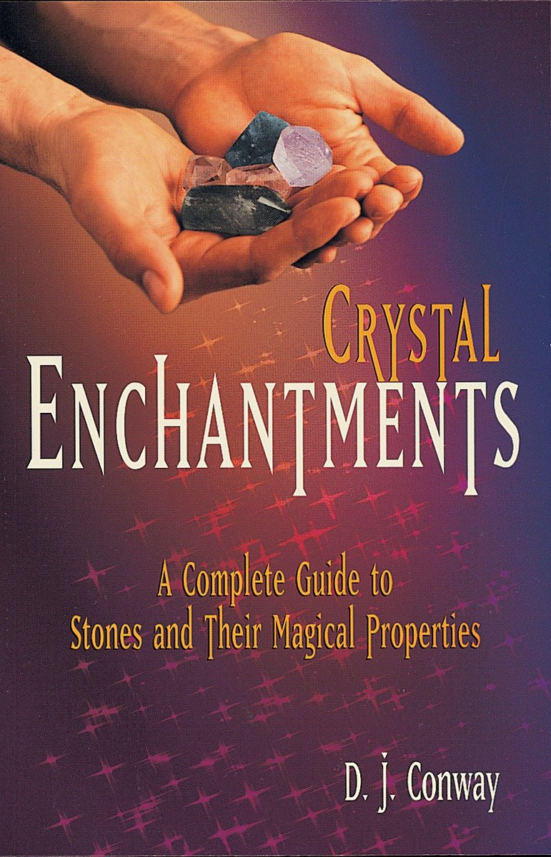 9781580910101 Crystal Enchantments: A Complete Guide to Stones and Their Magical Properties