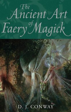 The Ancient Art of Faery Magick