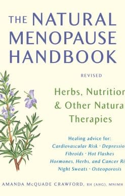 Herbs, Nutrition, & Other Natural Therapies: The Natural Menopause Handbook