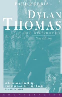 Dylan Thomas the Biography