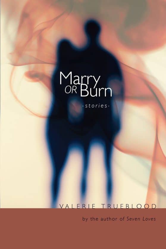 Marry or Burn: Stories