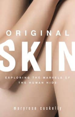 Original Skin: Exploring the Marvels of the Human Hide