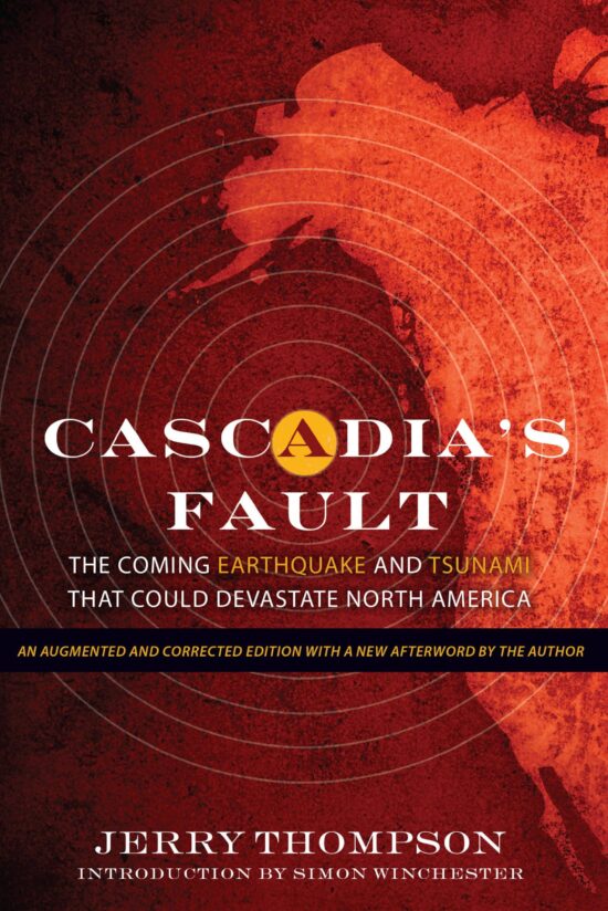 Cascadia's Fault: The Coming Earthquake and Tsunami that Could Devastate North America