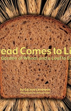 Bread Comes to Life: A Garden of Wheat and a Loaf to Eat