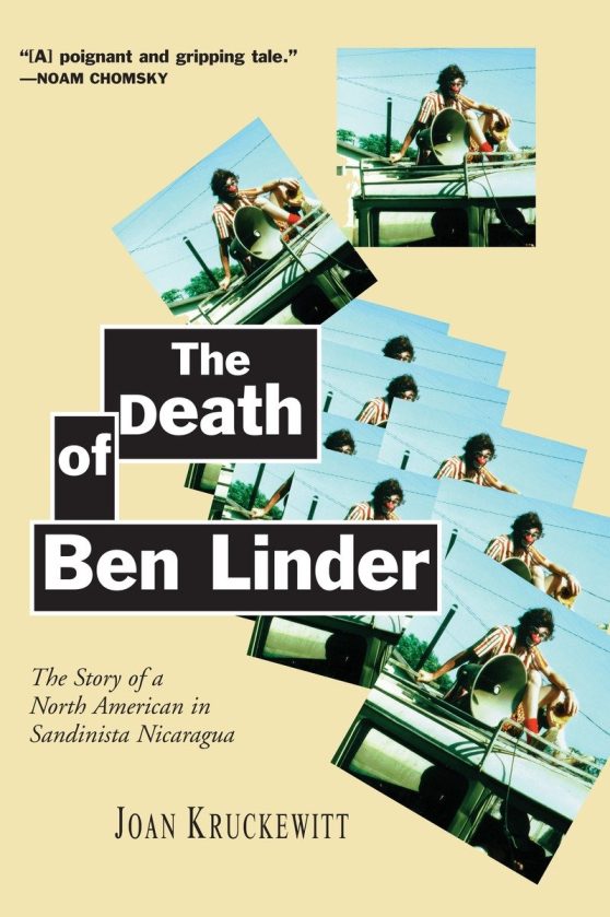 The Story of a North American in Sandinista Nicaragua: The Death of Ben Linder