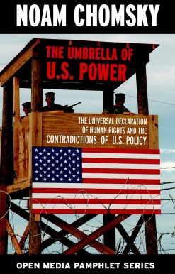 The Umbrella of U.S. Power: The Universal Declaration of Human Rights and the Contradictions of U.S. Policy
