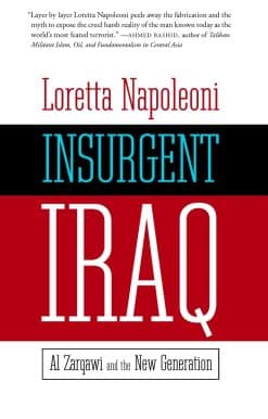 Insurgent Iraq: Al Zarqawi and the New Generation