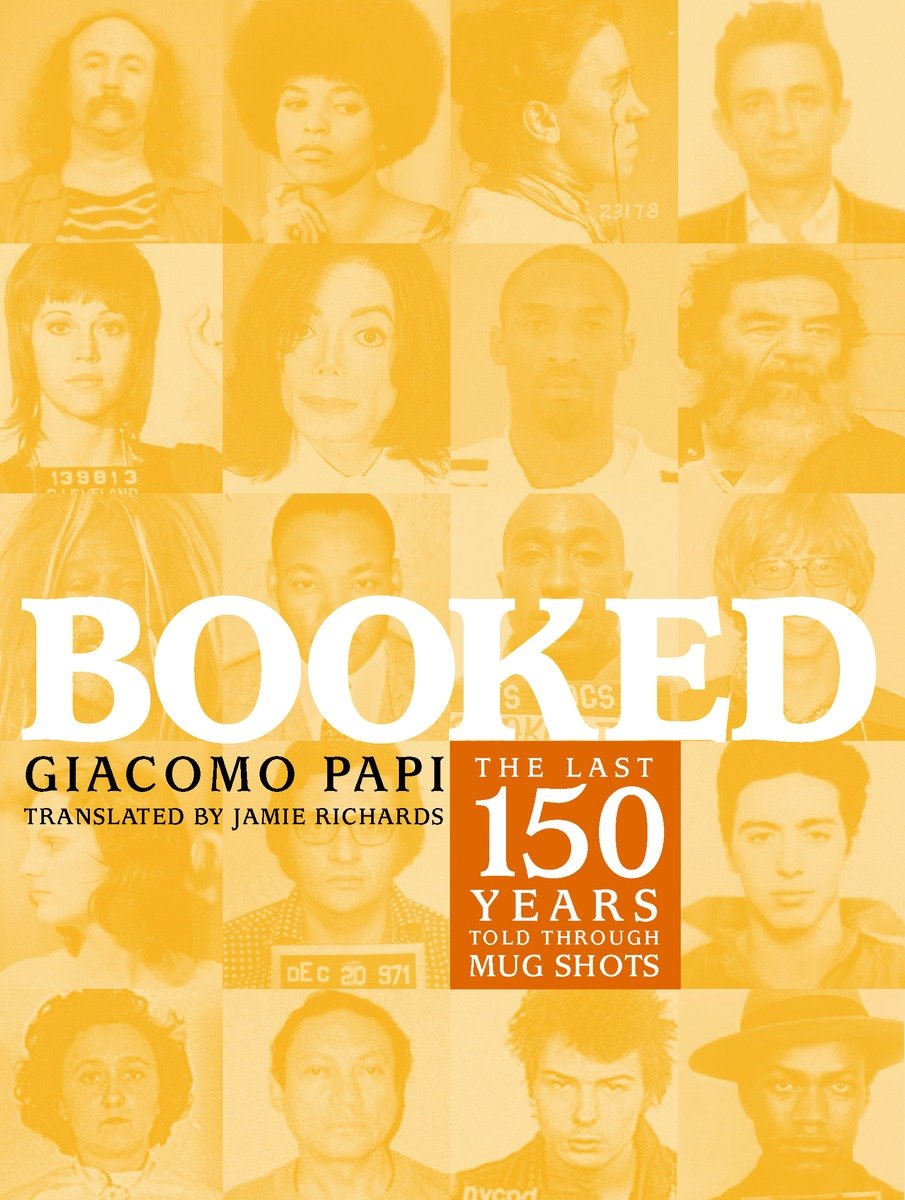 9781583227176 Booked: The Last 150 Years Told through Mug Shots