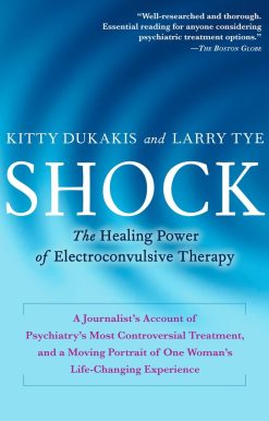 Shock: The Healing Power of Electroconvulsive Therapy