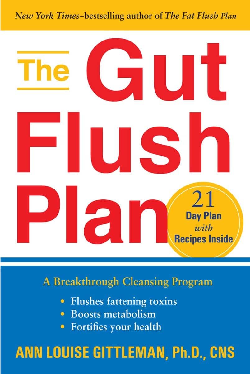 9781583333433 The Gut Flush Plan: A Breakthrough Cleansing Program - Flushes Fattening Toxins - Boosts Metabolism - Fortifies Your Health