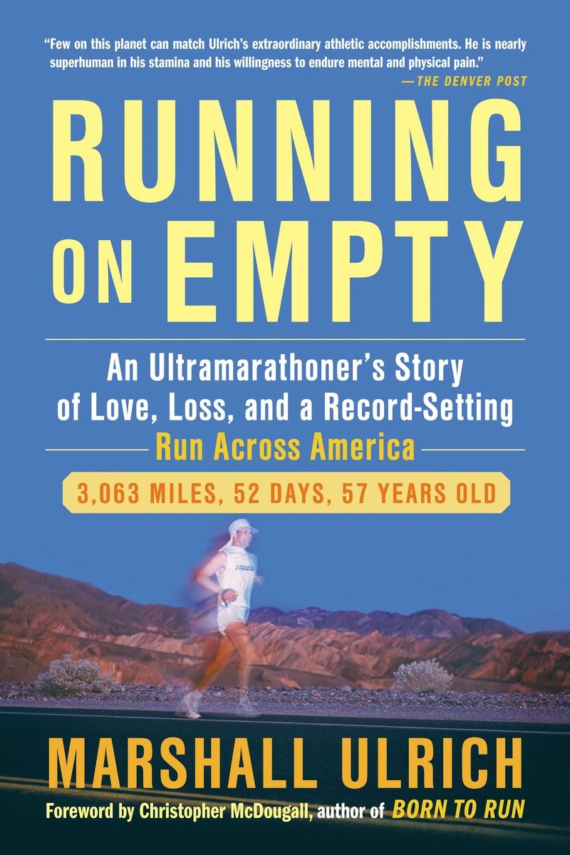 9781583334904 Running on Empty: An Ultramarathoner’s Story of Love, Loss, and a Record-Setting Run Across Ameri ca