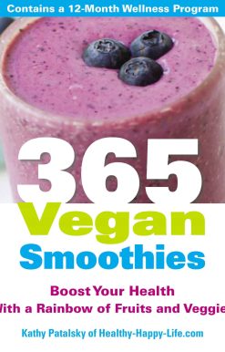 365 Vegan Smoothies: Boost Your Health With a Rainbow of Fruits and Veggies: A Cookbook
