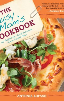 The Busy Mom's Cookbook: 100 Recipes for Quick, Delicious, Home-Cooked Meals