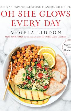 Quick and Simply Satisfying Plant-based Recipes: A Cookbook: Oh She Glows Every Day