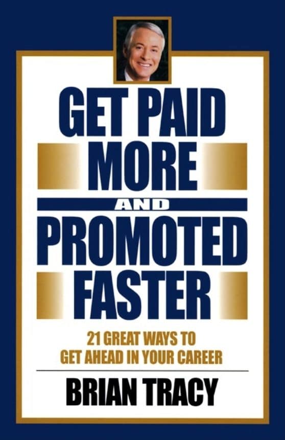 21 Great Ways to Get Ahead in Your Career: Get Paid More and Promoted Faster