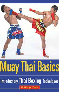 Muay Thai Basics: Introductory Thai Boxing Techniques