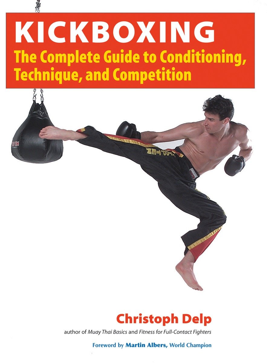 9781583941782 Kickboxing: The Complete Guide to Conditioning, Technique, and Competition