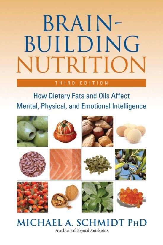 How Dietary Fats and Oils Affect Mental, Physical, and Emotional Intelligence: Brain-Building Nutrition