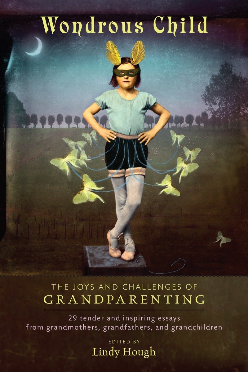 9781583943625 The Joys and Challenges of Grandparenting: Wondrous Child