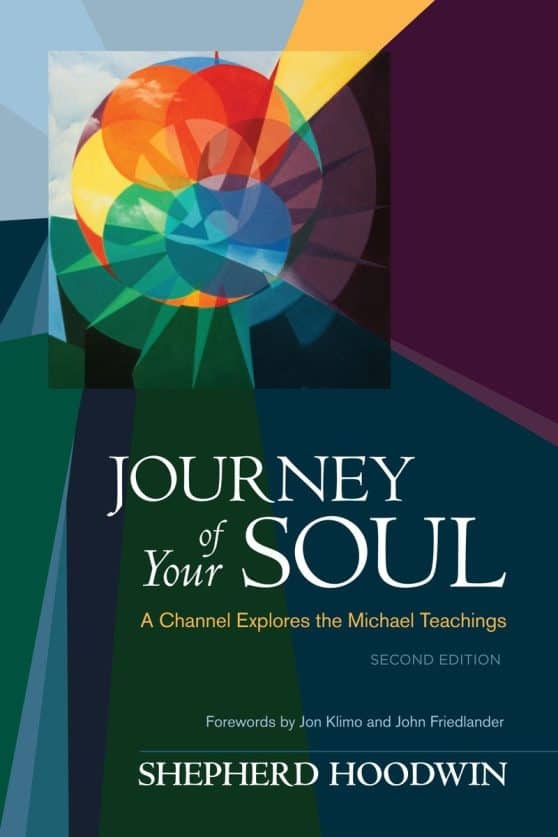 A Channel Explores the Michael Teachings: Journey of Your Soul