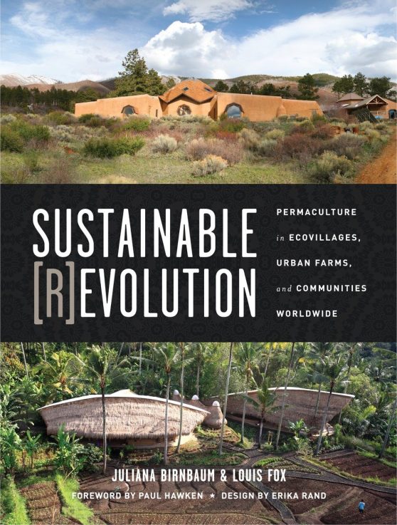 Permaculture in Ecovillages, Urban Farms, and Communities Worldwide: Sustainable Revolution
