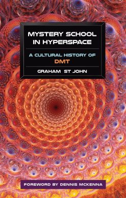 Mystery School in Hyperspace: A Cultural History of DMT