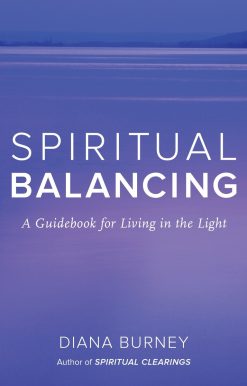 Spiritual Balancing: A Guidebook for Living in the Light