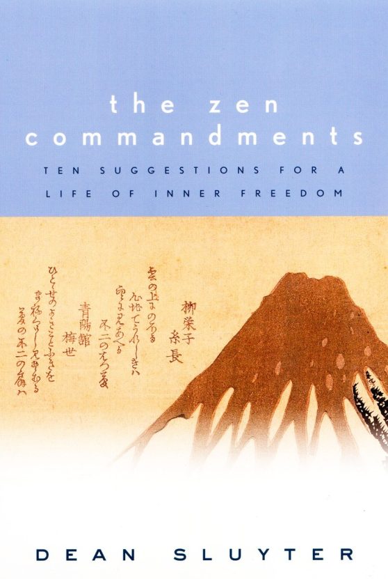 Ten Suggestions for a Life of Inner Freedom: The Zen Commandments