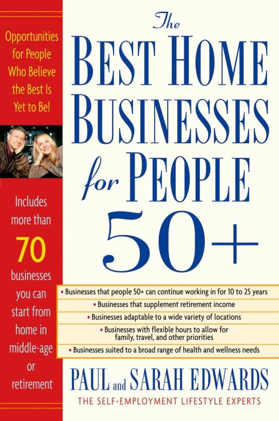 70+ Businesses You Can Start From Home in Middle-Age or Retirement: Best Home Businesses for People 50+