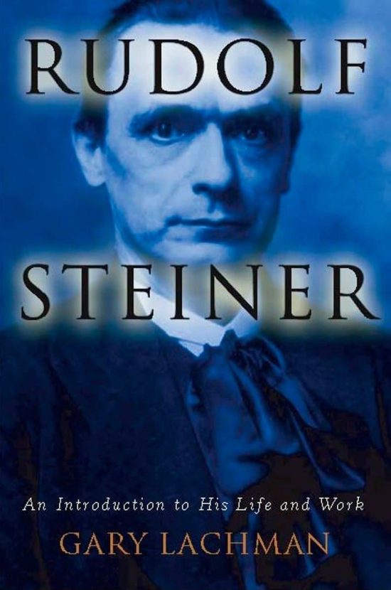 An Introduction to His Life and Work: Rudolf Steiner