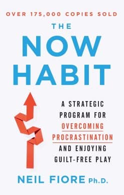 A Strategic Program for Overcoming Procrastination and Enjoying Guilt-Free Play: The Now Habit
