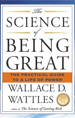 The Science of Being Great: The Practical Guide to a Life of Power